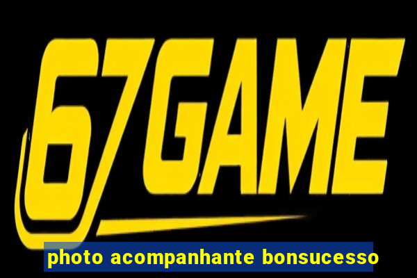 photo acompanhante bonsucesso